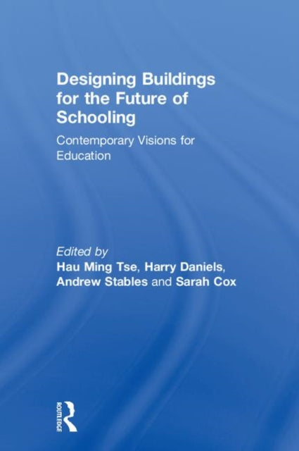 Book cover of: Designing Buildings for the Future of Schooling. By: Harry Daniels