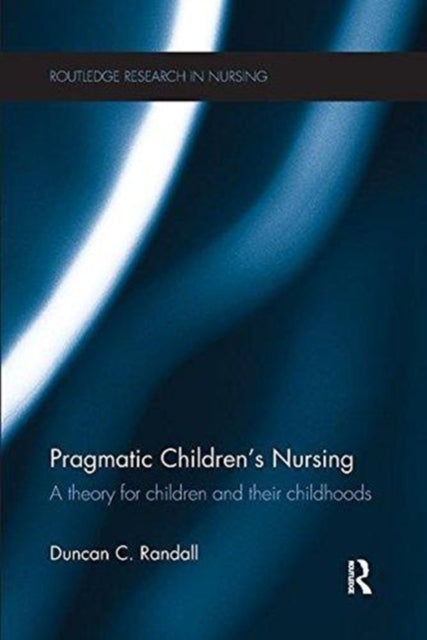 Book cover of: Pragmatic Children's Nursing. By: Duncan C. Randall