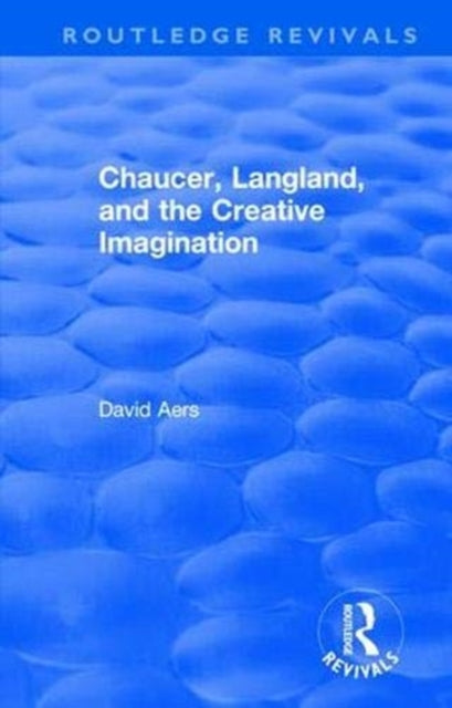 Book cover of: Routledge Revivals: Chaucer, Langland, and the Creative Imagination (1980). By: David Aers