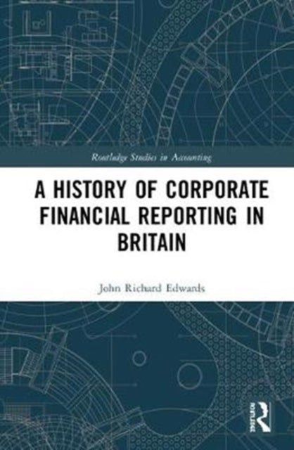 Book cover of: History of Corporate Financial Reporting in Britain. By: John Richard Edwards