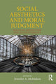 Book cover of: Social Aesthetics and Moral Judgment. By: Jennifer A. McMahon
