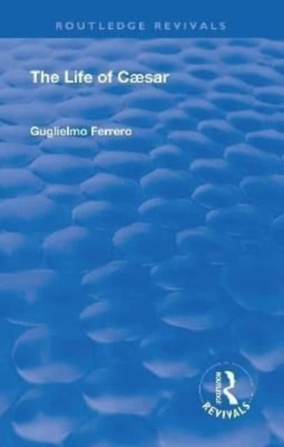 Book cover of: Revival: The Life of Caesar (1933). By: Guglielmo Ferrero