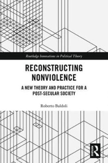 Book cover of: Reconstructing Nonviolence. By: Roberto Baldoli