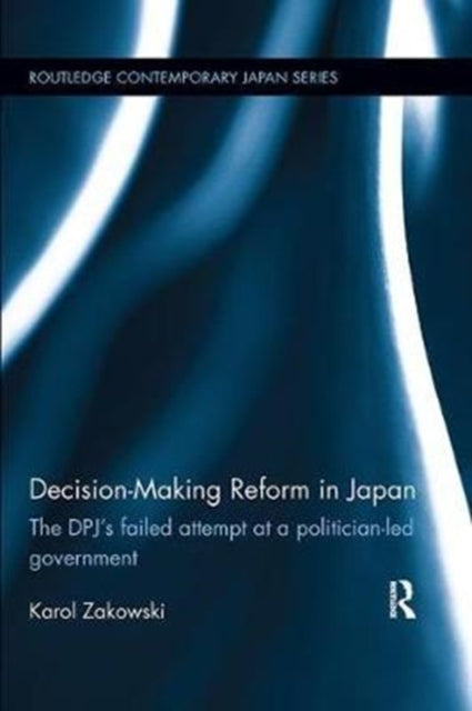 Book cover of: Decision-Making Reform in Japan. By: Karol Zakowski