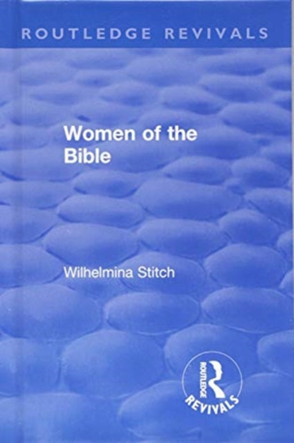 Book cover of: Revival: Women of the Bible (1935). By: Wilhelmina Stitch