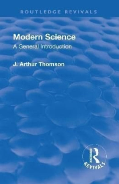 Book cover of: Revival: Modern Science (1929). By: J. Arthur Thomson