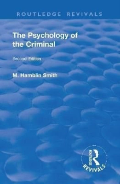 Book cover of: Revival: The Psychology of the Criminal (1933). By: M. Hamblin Smith