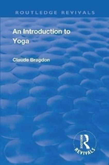Book cover of: Revival: An Introduction to Yoga (1933). By: Claude Bragdon