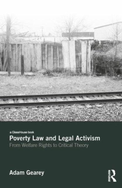 Book cover of: Poverty Law and Legal Activism. By: Adam Gearey