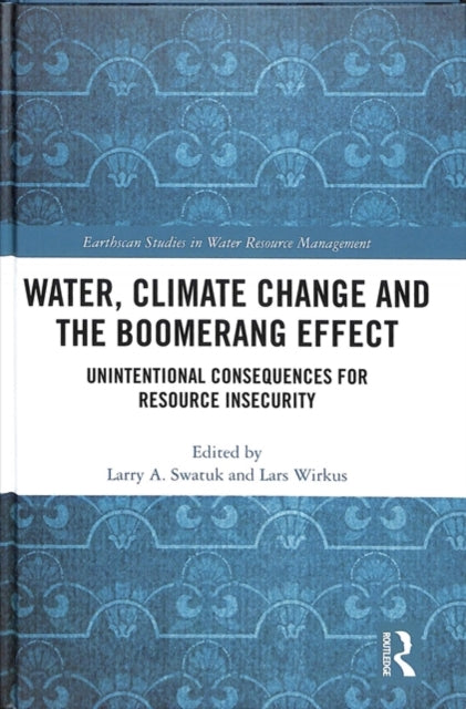 Book cover of: Water, Climate Change and the Boomerang Effect. By: Larry Swatuk
