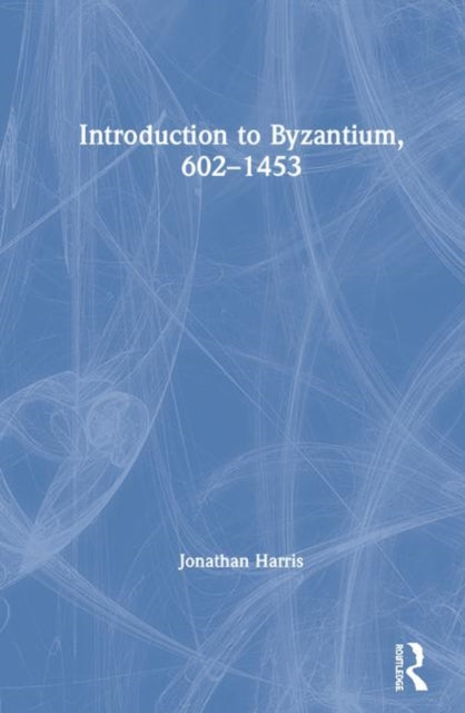 Book cover of: Introduction to Byzantium, 602?1453. By: Harris, Jonathan