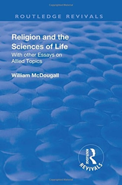 Book cover of: Revival: Religion and the Sciences of Life (1934). By: McDougall William