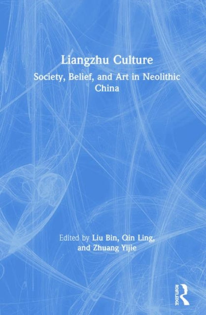 Book cover of: Liangzhu Culture. By: Bin Liu