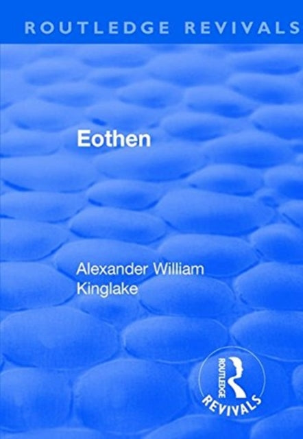 Book cover of: Revival: Eothen (1948). By: Alexander William Kinglake