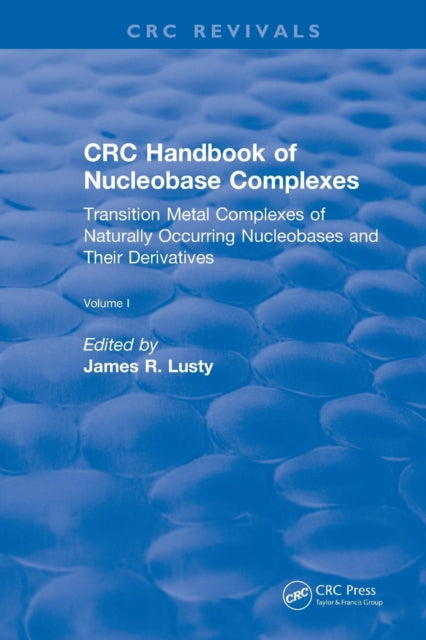 Book cover of: CRC Handbook of Nucleobase Complexes. By: James R. Lusty