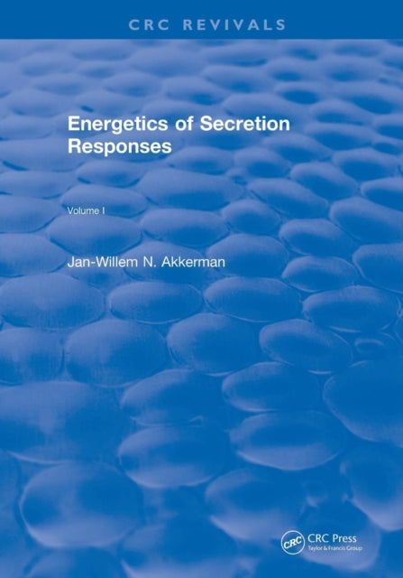 Book cover of: Revival: Energetics of Secretion Responses (1988). By: J. -W. N. Akkerman
