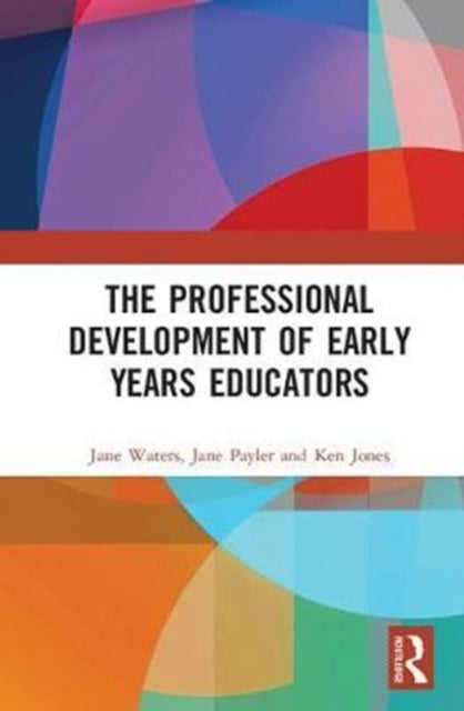 Book cover of: Professional Development of Early Years Educators. By: Jane Waters