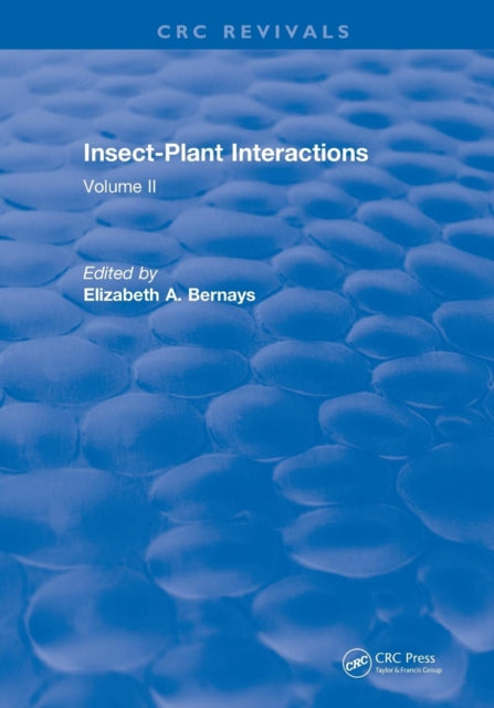 Book cover of: Insect-Plant Interactions (1990). By: Elizabeth A. Bernays