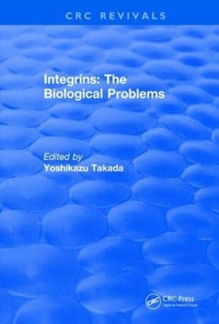 Book cover of: Integrins – The Biological Problems. By: Yoshikazu Takada