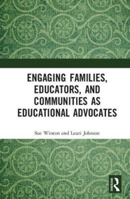Book cover of: Engaging Families, Educators, and Communities as Educational Advocates. By: Sue Winton