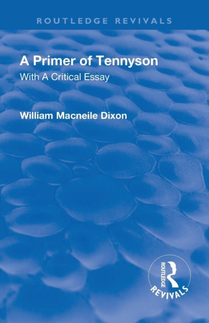 Book cover of: Revival: A Primer of Tennyson (1901). By: Macneile W. Dixon