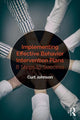Book cover of: Implementing Effective Behavior Intervention Plans. By: Curt Johnson
