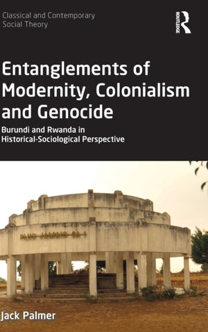 Entanglements of Modernity, Colonialism and Genocide