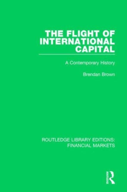 Book cover of: Flight of International Capital. By: Brendan Brown