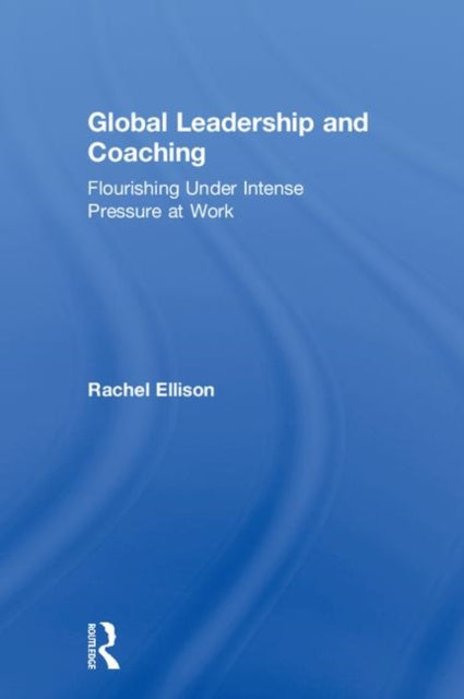 Book cover of: Global Leadership and Coaching. By: Rachel Ellison