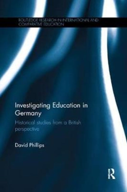 Book cover of: Investigating Education in Germany. By: David Phillips