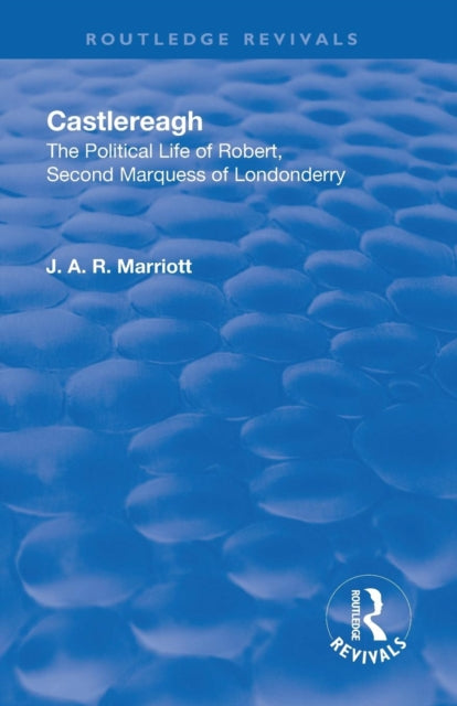 Book cover of: Revival: Castlereagh (1936). By: Marriott, J. A. R. Sir