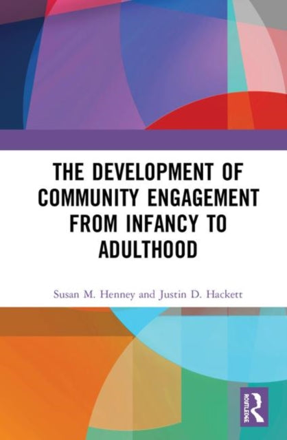 Book cover of: Development of Community Engagement from Infancy to Adulthood. By: Susan M. Henny