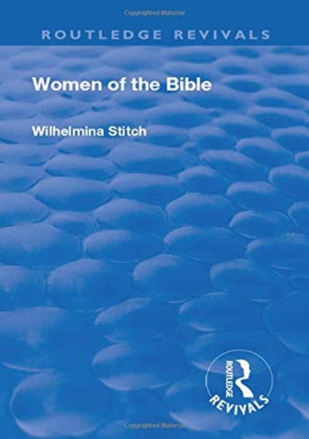 Book cover of: Revival: Women of the Bible (1935). By: Wilhelmina Stitch