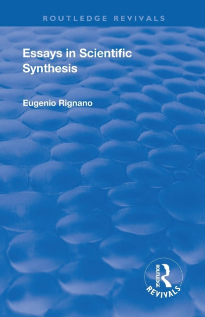 Book cover of: Revival: Essays in Scientific Synthesis (1918). By: Eugenio Rignano