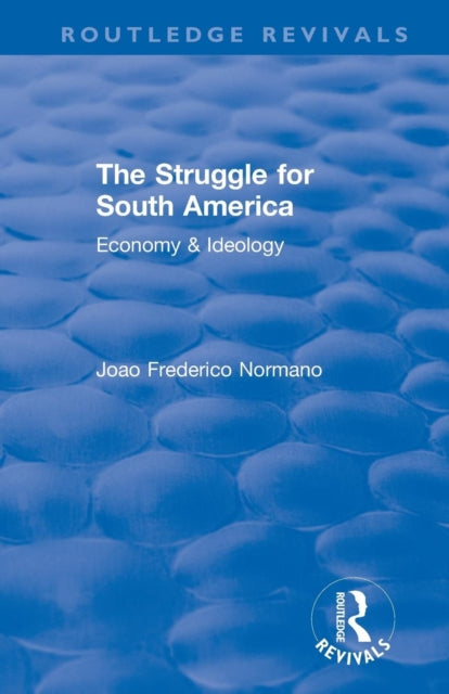 Book cover of: Revival: The Struggle for South America (1931). By: Joao Frederico Normano