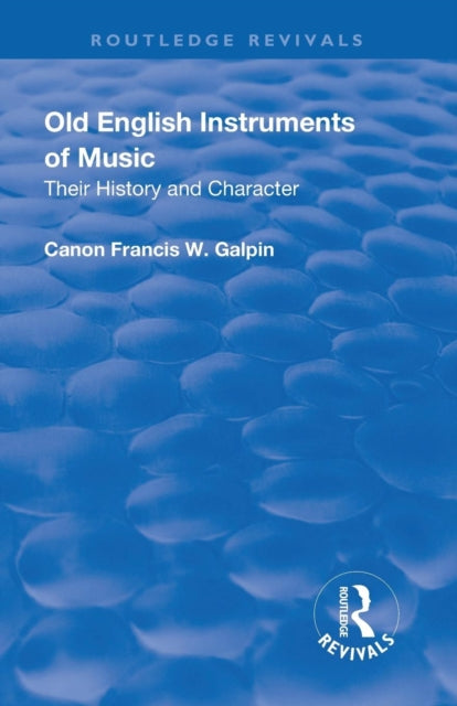 Book cover of: Revival: Old English Instruments of Music (1910). By: Francis W. Galphin