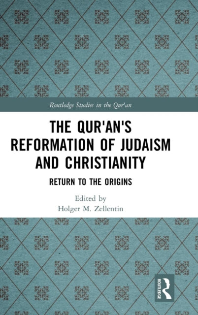 Book cover of: Qur'an's Reformation of Judaism and Christianity. By: Holger Zellentin