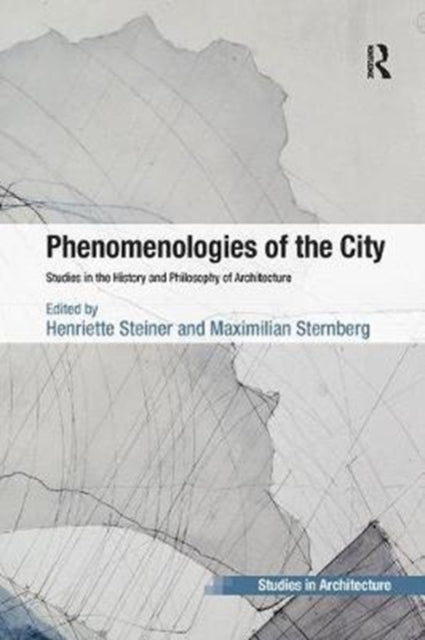 Book cover of: Phenomenologies of the City. By: Henriette Steiner