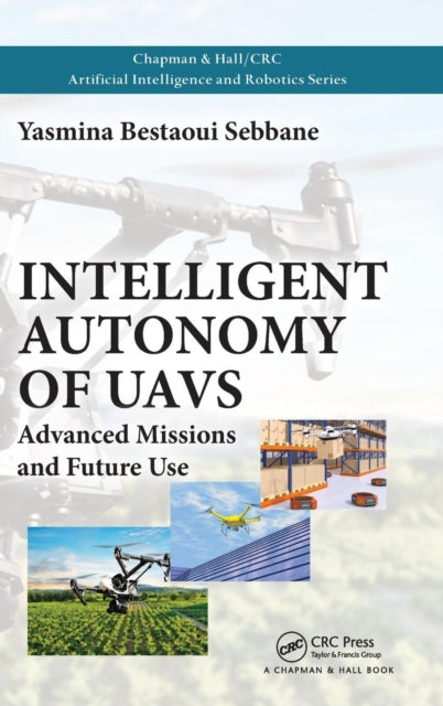 Book cover of: Intelligent Autonomy of UAVs. By: Yasmina Bestaoui Sebbane