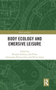 Book cover of: Body Ecology and Emersive Leisure. By: Bernard Andrieu