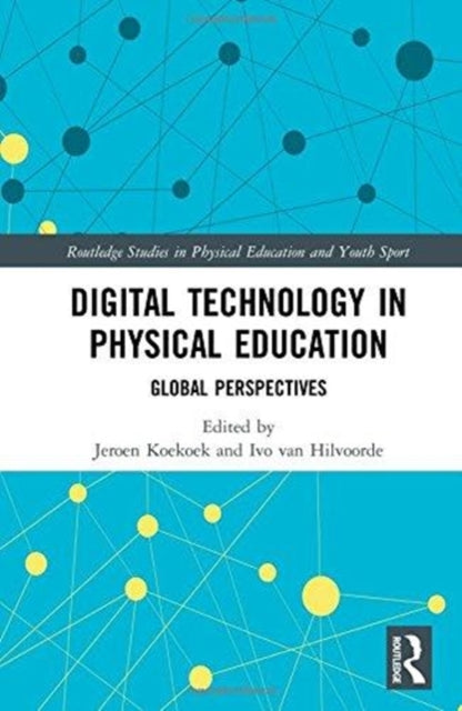 Book cover of: Digital Technology in Physical Education. By: Jeroen Koekoek