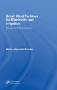 Book cover of: Small Wind Turbines for Electricity and Irrigation. By: Mario Alejandro Rosato
