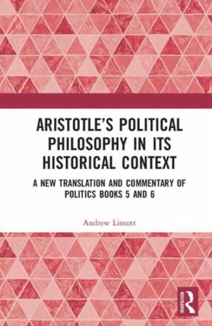 Book cover of: Aristotle’s Political Philosophy in its Historical Context. By: Andrew Lintott