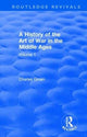 Book cover of: Routledge Revivals: A History of the Art of War in the Middle Ages (1978). By: Charles Oman