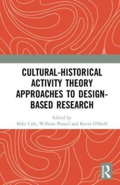 Book cover of: Cultural-Historical Activity Theory Approaches to Design-Based Research. By: Mike Cole