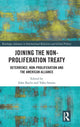 Book cover of: Joining the Non-Proliferation Treaty. By: John Bayliss