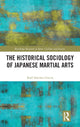 Book cover of: Historical Sociology of Japanese Martial Arts. By: Raul Garcia