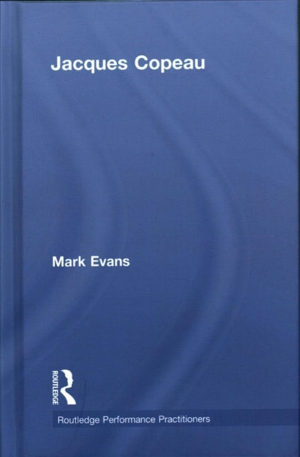 Book cover of: Jacques Copeau. By: Mark Evans