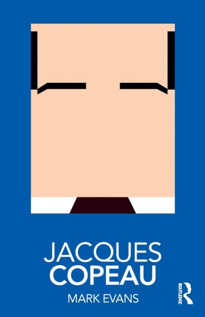 Book cover of: Jacques Copeau. By: Mark Evans
