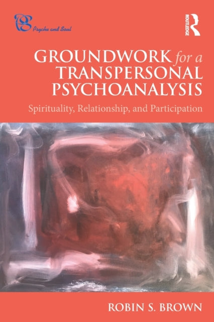 Book cover of: Groundwork for a Transpersonal Psychoanalysis. By: Robin S. Brown